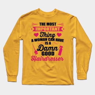 Most important ist a good hairdresser (black) Long Sleeve T-Shirt